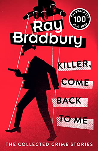 Beispielbild fr Killer, Come Back To Me: Ray Bradbury zum Verkauf von WorldofBooks