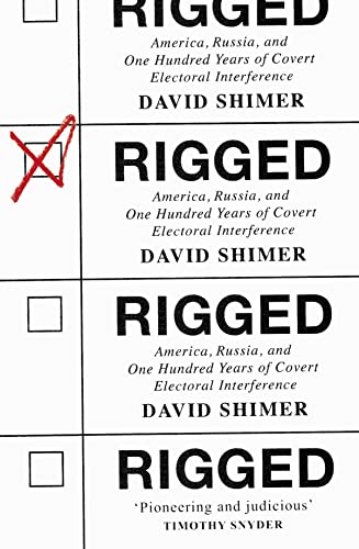 9780008415808: Rigged: America, Russia and 100 Years of Covert Electoral Interference
