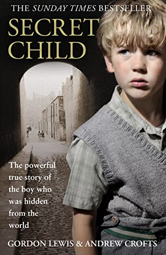 9780008418229: Secret Child: The Powerful True Story of the Boy Who Was Hidden from the World