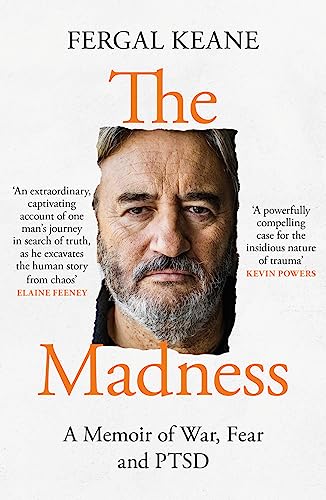 9780008420468: The Madness: A Memoir of War, Fear and PTSD from Sunday Times Bestselling Author and BBC Correspondent Fergal Keane