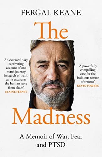 Stock image for The Madness: A Memoir of War, Fear and PTSD from Sunday Times Bestselling Author and BBC Correspondent Fergal Keane for sale by WorldofBooks