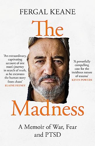 Stock image for The Madness: A Memoir of War, Fear and PTSD from Sunday Times Bestselling Author and BBC Correspondent Fergal Keane for sale by WorldofBooks