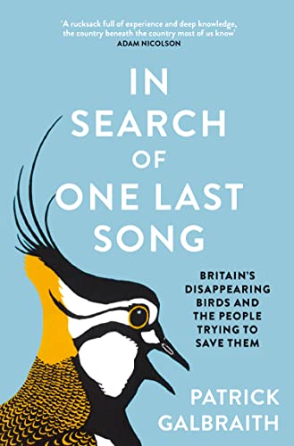 Stock image for In Search of One Last Song: Britain  s disappearing birds and the people trying to save them for sale by WorldofBooks