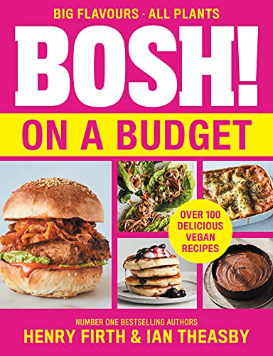 Stock image for BOSH! on a Budget: From the bestselling vegan authors this Veganuary comes the latest healthy plant-based, meat-free cookbook with new deliciously simple recipes for sale by Scorpio Books, IOBA