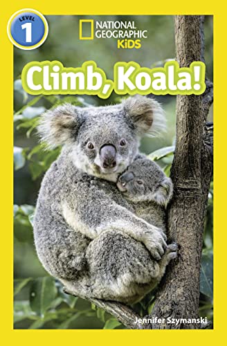 Stock image for Climb, Koala!: Level 1 (National Geographic Readers) for sale by Books Puddle