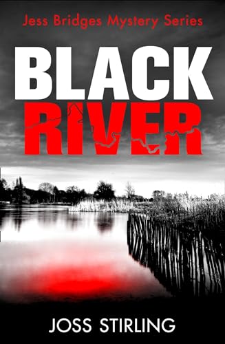 Imagen de archivo de BLACK RIVER: An absolutely gripping new crime thriller filled with shocking twists you won  t see coming: Book 1 (A Jess Bridges Mystery) a la venta por AwesomeBooks