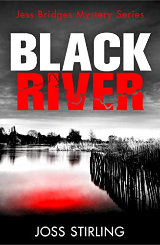 Stock image for BLACK RIVER: An absolutely gripping new crime thriller filled with shocking twists you won  t see coming: Book 1 (A Jess Bridges Mystery) for sale by AwesomeBooks