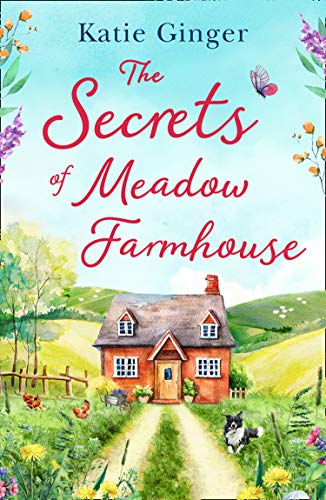 Beispielbild fr The Secrets of Meadow Farmhouse: escape to the country in 2021 with this heartwarming romance perfect for fans of Liz Eeles and Sophie Cousens zum Verkauf von BooksRun