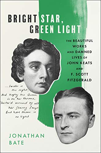Beispielbild fr Bright Star, Green Light: The Beautiful and Damned Lives of John Keats and F. Scott Fitzgerald zum Verkauf von WorldofBooks