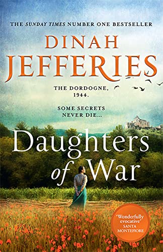 Beispielbild fr Daughters of War: the most spellbinding escapist historical fiction novel of WW2 France from the No. 1 Sunday Times bestseller: Book 1 (The Daughters of War) zum Verkauf von WorldofBooks