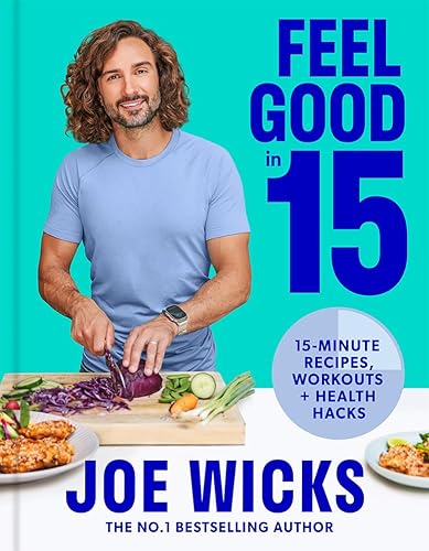 Stock image for Feel Good in 15: The new how-to guide from best-selling author and fitness coach with tips, tricks and recipes to boost your health and well-being for sale by WorldofBooks