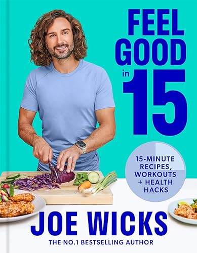 Stock image for Feel Good in 15: The new how-to guide from best-selling author and fitness coach with tips, tricks and recipes to boost your health and well-being for sale by BooksRun