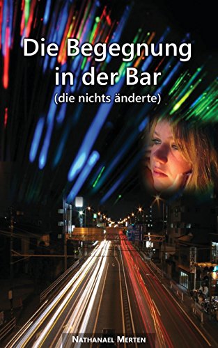 Stock image for Die Begegnung in der Bar (die nichts nderte) (German Edition) for sale by Lucky's Textbooks