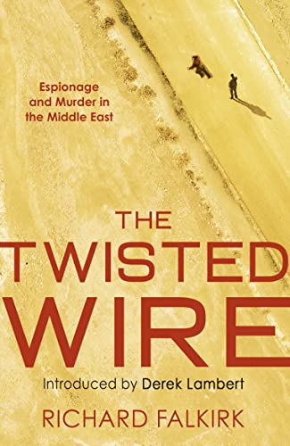 Beispielbild fr The Twisted Wire: Espionage and Murder in the Middle East zum Verkauf von WorldofBooks