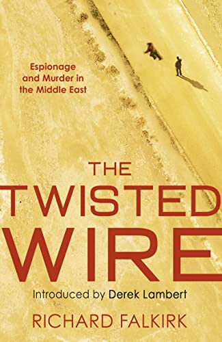 Imagen de archivo de The Twisted Wire: Espionage and Murder in the Middle East a la venta por WorldofBooks