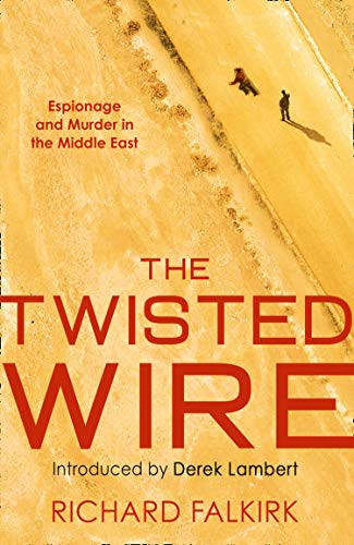 Stock image for The Twisted Wire: Espionage and Murder in the Middle East for sale by WorldofBooks
