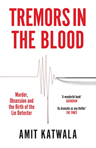 Imagen de archivo de Tremors in the Blood: Murder, Obsession and the Birth of the Lie Detector a la venta por WorldofBooks