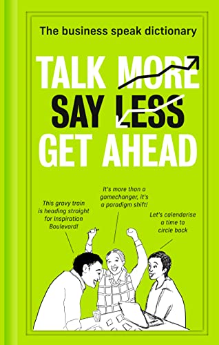 Stock image for Talk More, Say Less, Get Ahead for sale by Blackwell's