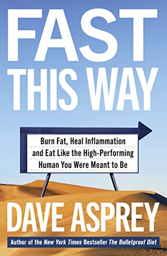 Stock image for FAST THIS WAY: Burn Fat, Heal Inflammation and Eat Like the High-Performing Human You Were Meant to Be for sale by WorldofBooks