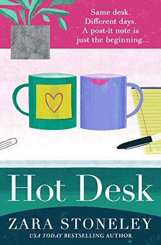 Stock image for Hot Desk: Escape with the funniest, heartwarming and uplifting new summer book from the bestselling author of The Wedding Date: Book 8 (The Zara Stoneley Romantic Comedy Collection) for sale by WorldofBooks