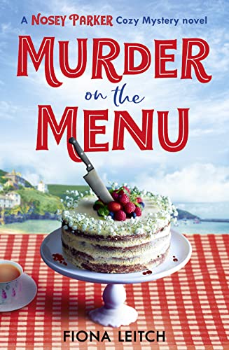 Stock image for Murder on the Menu: An absolutely gripping and laugh-out-loud cozy mystery series filled with twists and turns (A Nosey Parker Cozy Mystery) (Book 1) for sale by SecondSale