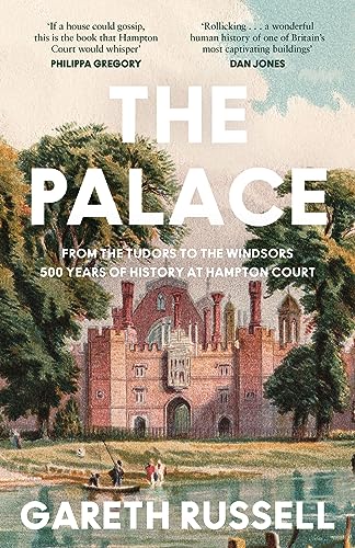 Stock image for The Palace: From the Tudors to the Windsors, 500 Years of Royal History at Hampton Court for sale by WorldofBooks