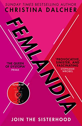 Imagen de archivo de Femlandia: The gripping and provocative new dystopian thriller from the bestselling author of VOX a la venta por WorldofBooks