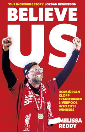 Stock image for Believe Us: How Jürgen Klopp transformed Liverpool into title winners for sale by AwesomeBooks
