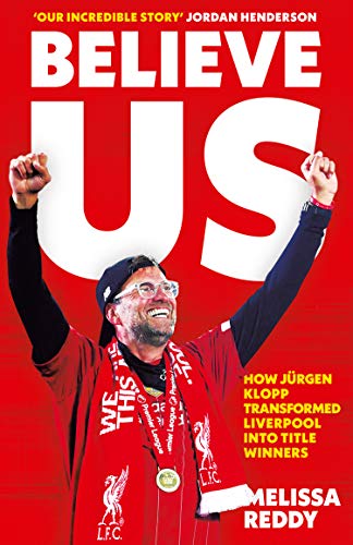 Stock image for Believe Us: How Jürgen Klopp transformed Liverpool into title winners for sale by WorldofBooks