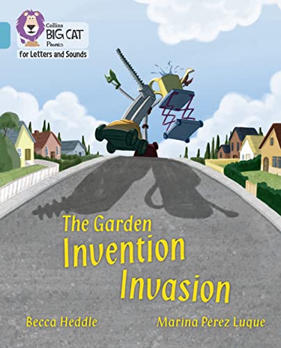 9780008442446: The Garden Invention Invasion: Band 07/Turquoise (Collins Big Cat Phonics for Letters and Sounds)