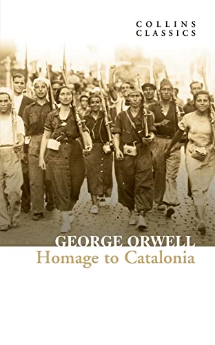 Beispielbild für Homage to Catalonia: The Internationally Best Selling author of Animal Farm and 1984 (Collins Classics) zum Verkauf von Ria Christie Collections