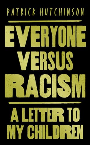 9780008443993: Everyone Versus Racism: A Letter to My Children