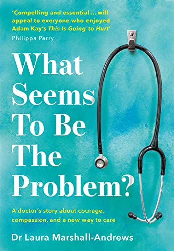 Beispielbild fr What Seems To Be The Problem?: The heartfelt medical memoir telling the true story of an NHS doctors pioneering, holistic approach to care zum Verkauf von Reuseabook