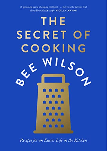 Beispielbild fr The Secret of Cooking: Recipes for an Easier Life in the Kitchen zum Verkauf von Monster Bookshop