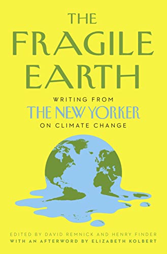 Stock image for The Fragile Earth: Writing from the New Yorker on Climate Change for sale by Chiron Media
