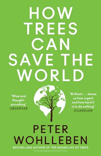 9780008447243: How Trees Can Save the World: Peter Wohlleben