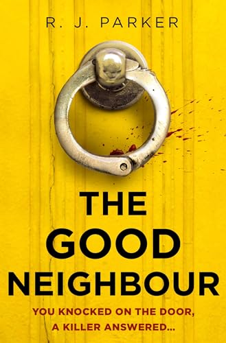 Imagen de archivo de The Good Neighbour: An absolutely gripping 2021 crime thriller perfect for fans of The Perfect Couple a la venta por SecondSale