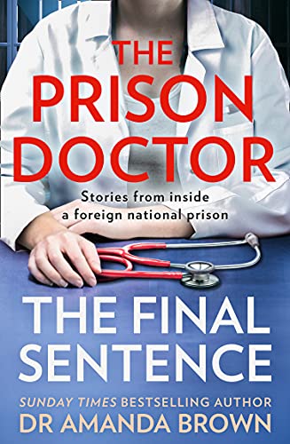 Stock image for The Prison Doctor: True stories from inside a foreign national prison from the Sunday Times best-selling author for sale by WorldofBooks