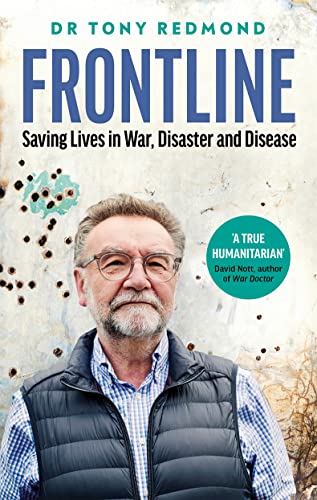 Stock image for Frontline: Saving Lives in War, Disaster and Disease for sale by WorldofBooks