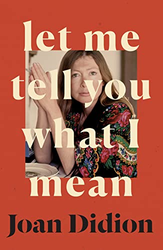 Stock image for Let Me Tell You What I Mean: A new collection of essays for sale by Reuseabook