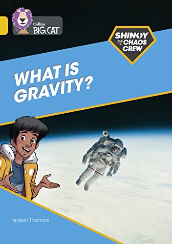 Stock image for Shinoy and the Chaos Crew: What is gravity?: Band 09/Gold (Collins Big Cat) for sale by AwesomeBooks