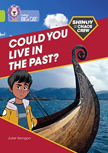 Beispielbild fr Shinoy and the Chaos Crew: Could you live in the past?: Band 11/Lime (Collins Big Cat) zum Verkauf von AwesomeBooks