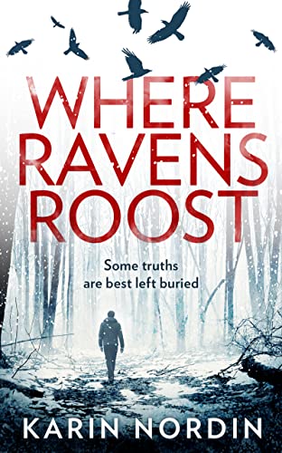 Stock image for Where Ravens Roost: the most gripping and addictive crime thriller of 2021 for fans of Angela Marsons and J M Dalgliesh: Book 1 (Detective Kjeld Nygaard) for sale by ThriftBooks-Atlanta