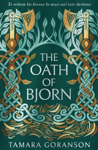 Stock image for The Oath of Bjorn: A sweeping historical novel of love, vengeance and Viking adventure: Book 3 (The Vinland Viking Saga) for sale by WorldofBooks