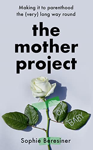 Stock image for The Mother Project: Making it to parenthood the (very) long way round for sale by AwesomeBooks