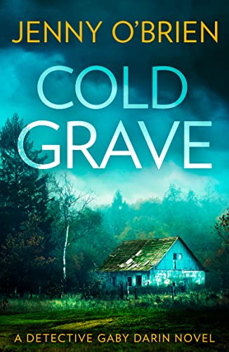 Beispielbild fr Cold Grave: An absolutely gripping crime thriller that will leave your heart racing: Book 6 (Detective Gaby Darin) zum Verkauf von WorldofBooks