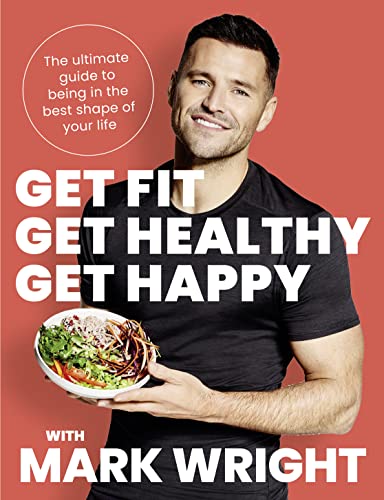 Beispielbild fr Get Fit, Get Healthy, Get Happy: The ultimate guide to being in the best shape of your life. zum Verkauf von WorldofBooks