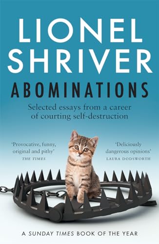 Stock image for Abominations: A Times Book of the Year from the cultural iconoclast and award-winning author of We Need To Talk About Kevin for sale by Reuseabook