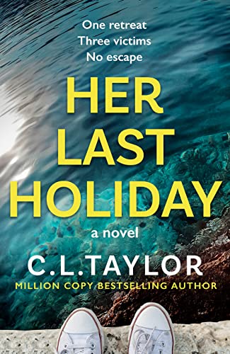 9780008460921: Her Last Holiday: from the Sunday Times bestselling author of Strangers and Sleep comes the most addictive crime thriller of 2021