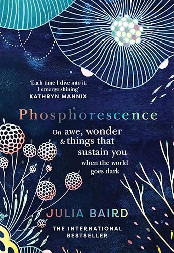 Stock image for Phosphorescence: On awe, wonder & things that sustain you when the world goes dark for sale by AwesomeBooks